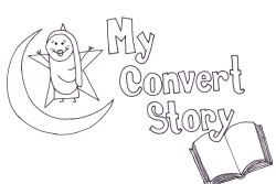 My Convert Story